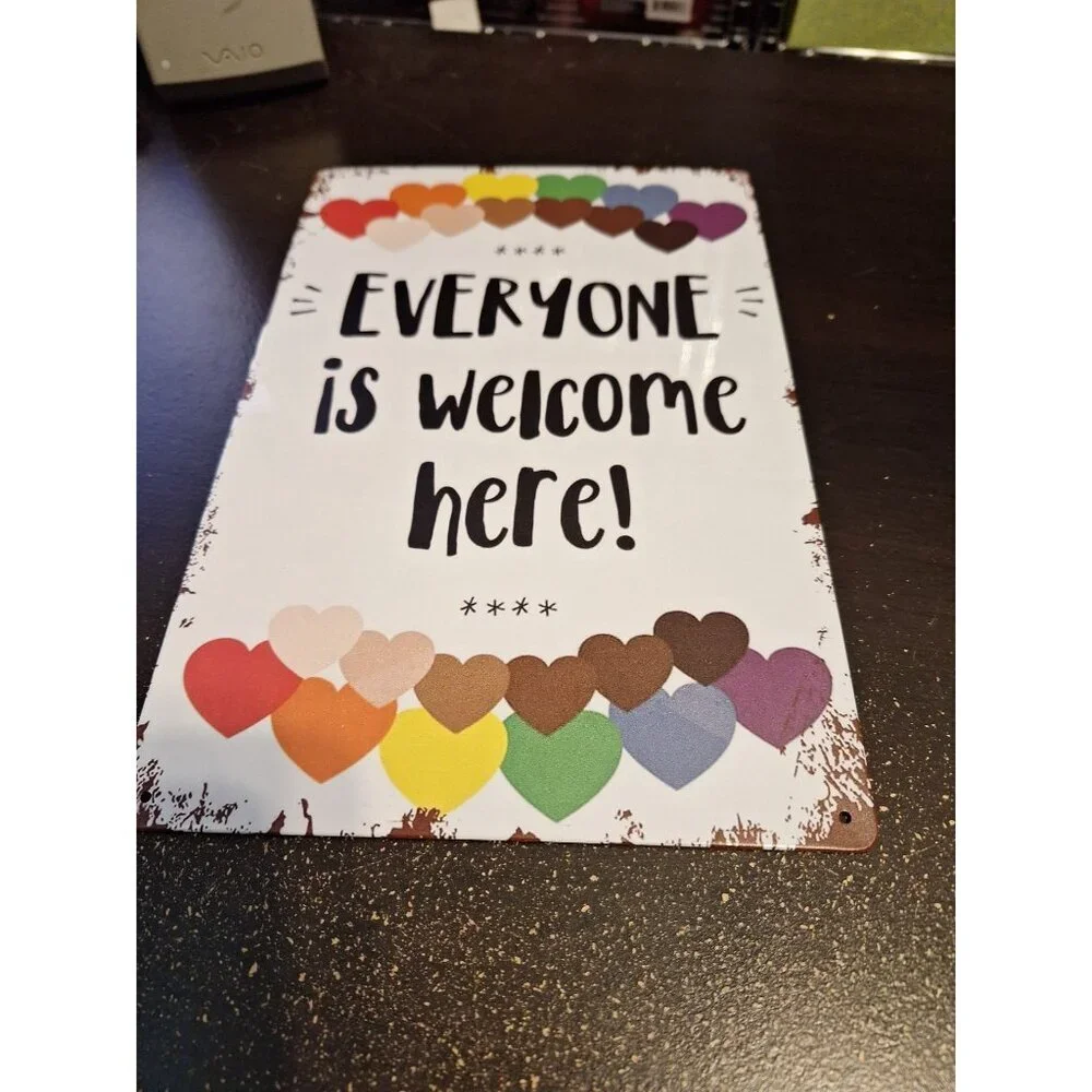 Everyone Is Welcome Here Metal Tin Sign 8